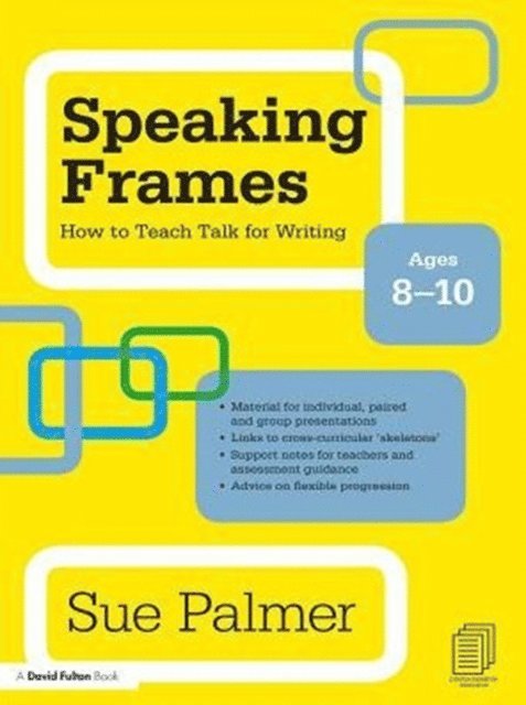 Sue Palmer - Speaking Frames: How to Teach Talk for Writing: Ages 8-10, E-bok
