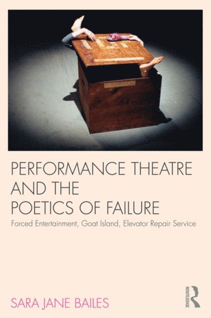 Sara Jane Bailes - Performance Theatre and the Poetics of Failure, E-bok