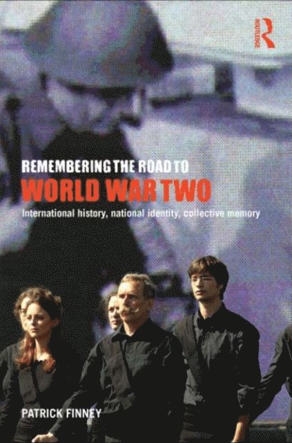 Patrick Finney - Remembering the Road to World War Two, E-bok