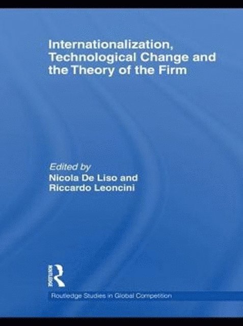 Riccardo Leoncini, Nicola De Liso - Internationalization, Technological Change and the Theory of the Firm, E-bok