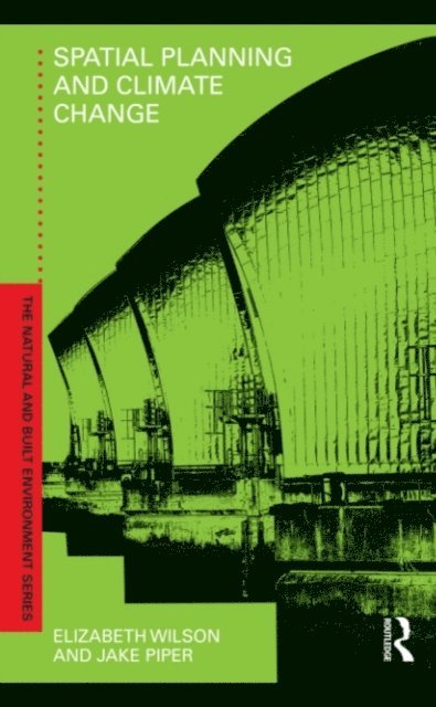 Jake Piper, Elizabeth Wilson - Spatial Planning and Climate Change, E-bok