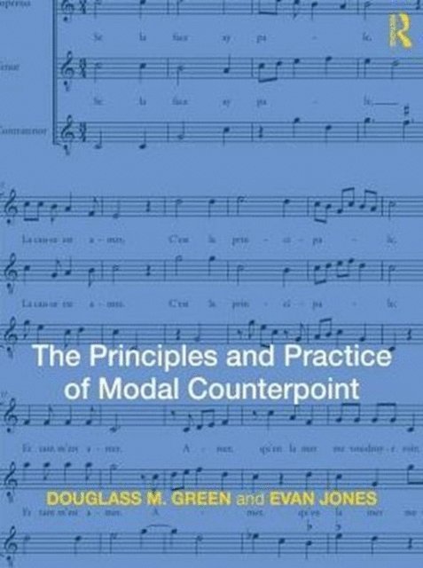Evan Jones, Douglass Green - Principles and Practice of Modal Counterpoint, E-bok