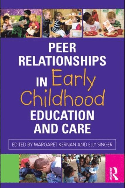 Elly Singer, Margaret Kernan - Peer Relationships in Early Childhood Education and Care, E-bok