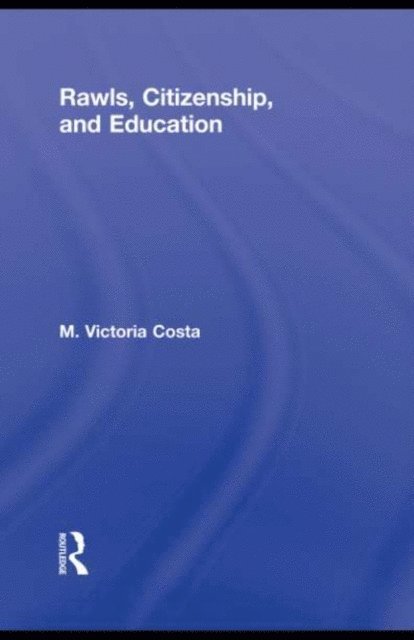 Victoria Costa - Rawls, Citizenship, and Education, E-bok