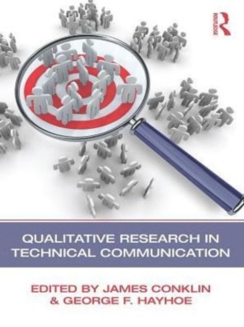 George F. Hayhoe, James Conklin - Qualitative Research in Technical Communication, E-bok