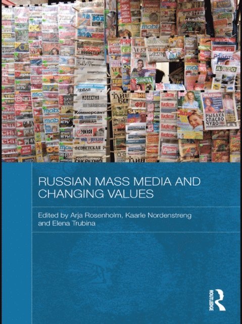 Elena Trubina, Kaarle Nordenstreng, Arja Rosenholm - Russian Mass Media and Changing Values, E-bok