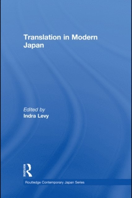 Indra Levy - Translation in Modern Japan, E-bok