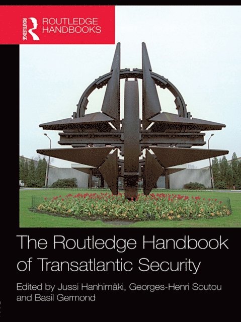 Basil Germond, Georges-Henri Soutou, Jussi Hanhimäki - Routledge Handbook of Transatlantic Security, E-bok