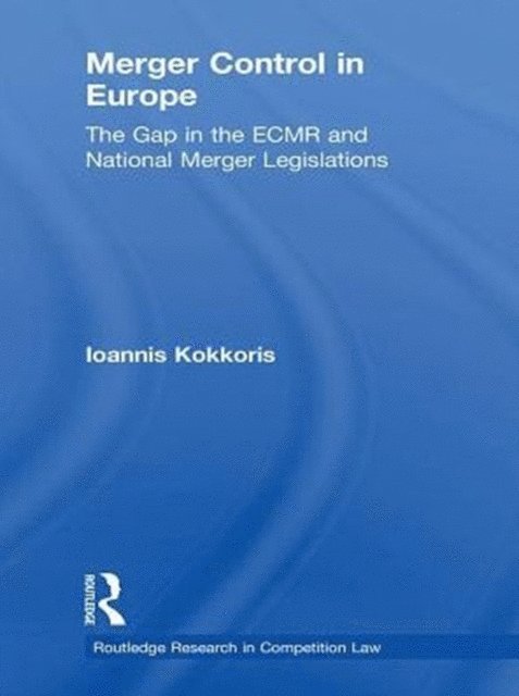 Ioannis Kokkoris - Merger Control in Europe, E-bok