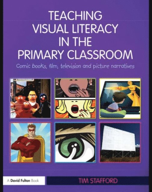 Tim Stafford - Teaching Visual Literacy in the Primary Classroom, E-bok