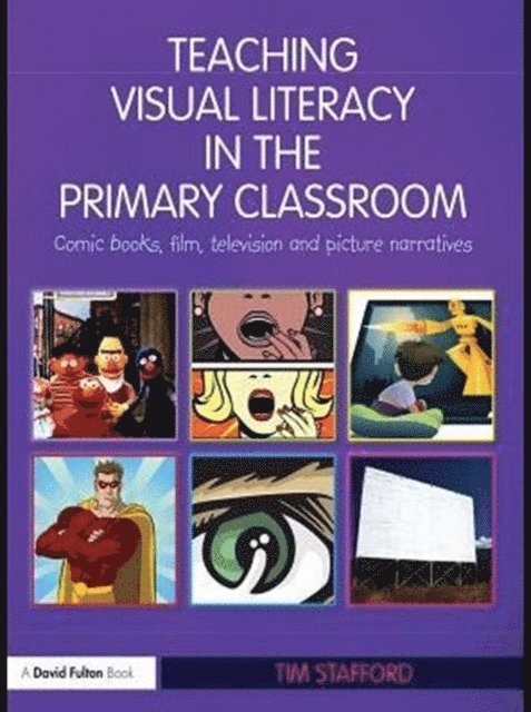 Tim Stafford - Teaching Visual Literacy in the Primary Classroom, E-bok