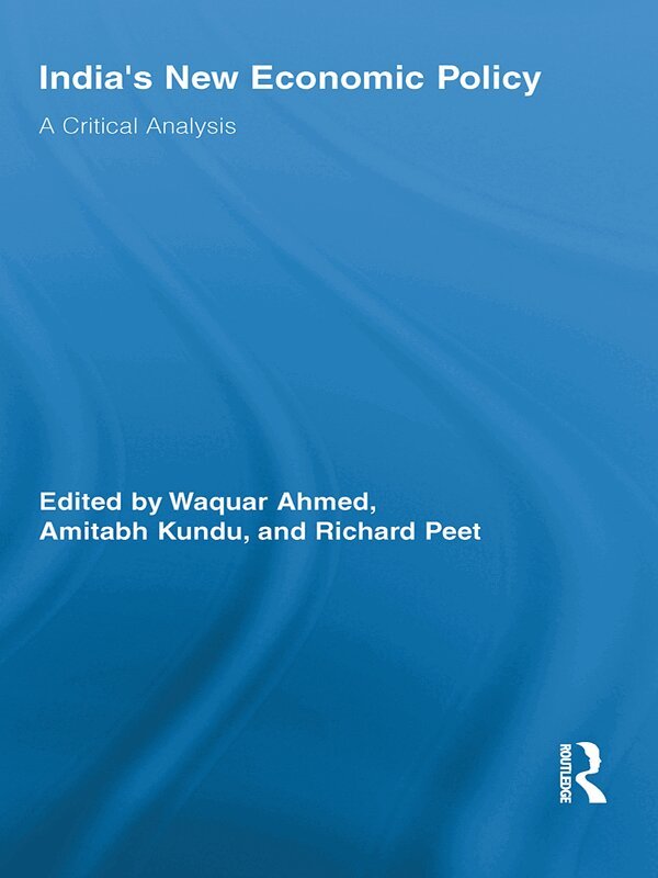 Waquar Ahmed, Amitabh Kundu, Richard Peet - India's New Economic Policy, E-bok