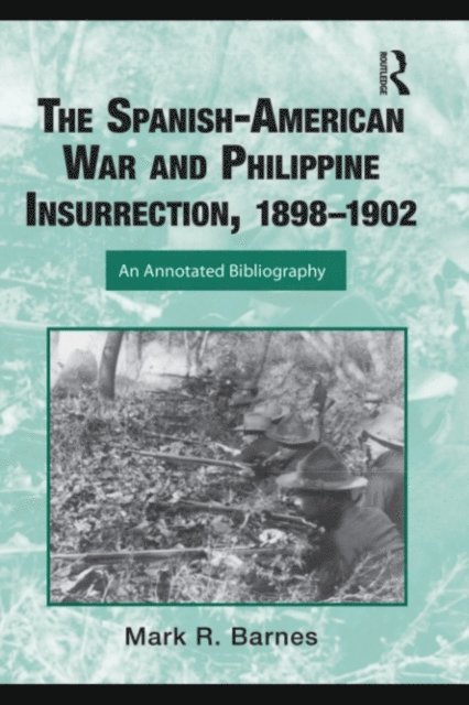 Mark Barnes - Spanish-American War and Philippine Insurrection, 1898-1902, E-bok