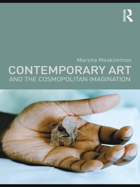 Marsha Meskimmon - Contemporary Art and the Cosmopolitan Imagination, E-bok
