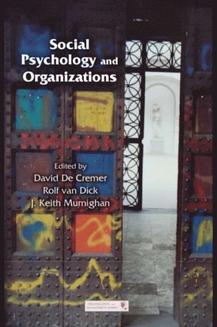 J. Keith Murnighan, Rolf van Dick, David De Cremer - Social Psychology and Organizations, E-bok