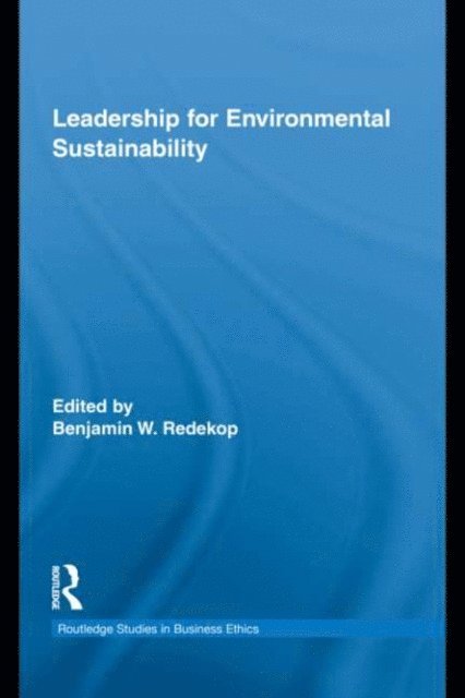 Benjamin W. Redekop - Leadership for Environmental Sustainability, E-bok