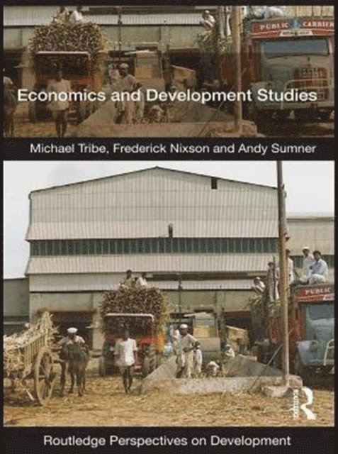 Michael Tribe, Frederick Nixson, Andy Sumner - Economics and Development Studies, E-bok