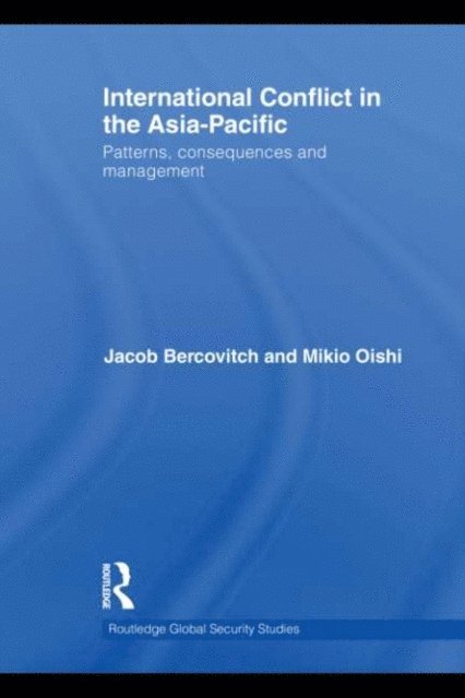 Mikio Oishi, Jacob Bercovitch - International Conflict in the Asia-Pacific, E-bok