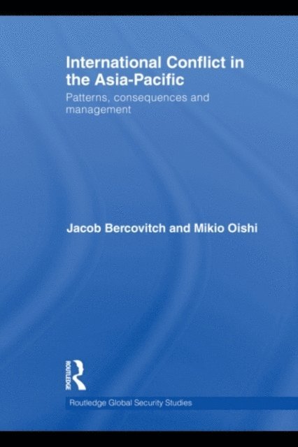 Mikio Oishi, Jacob Bercovitch - International Conflict in the Asia-Pacific, E-bok