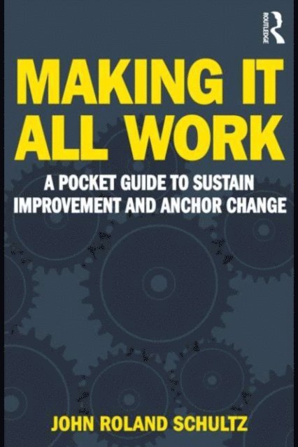 John Schultz - Making It All Work, E-bok