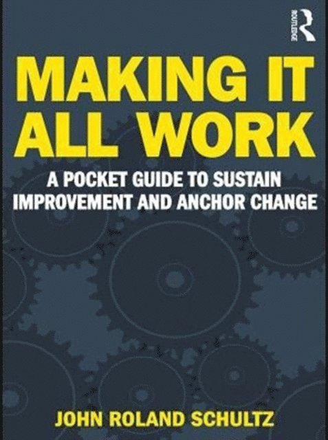 John Schultz - Making It All Work, E-bok
