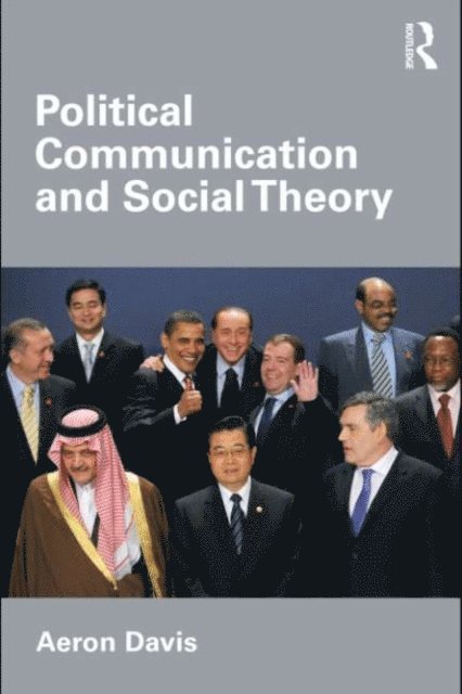Aeron Davis - Political Communication and Social Theory, E-bok