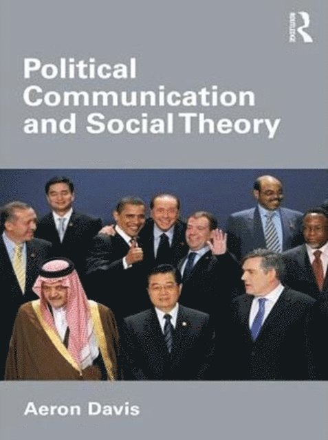 Aeron Davis - Political Communication and Social Theory, E-bok