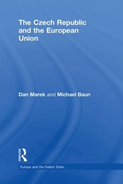 Michael Baun, Dan Marek - Czech Republic and the European Union, E-bok