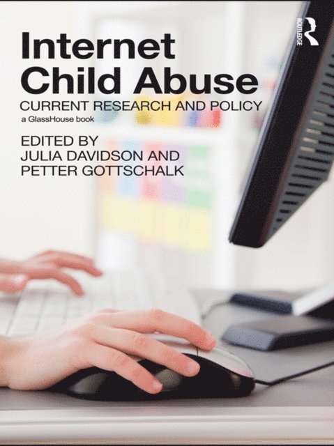 Petter Gottschalk, Julia Davidson - Internet Child Abuse: Current Research and Policy, E-bok