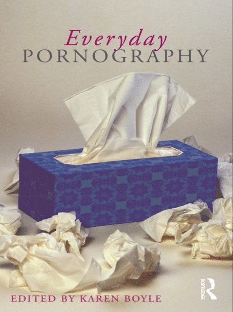 Karen Boyle - Everyday Pornography, E-bok