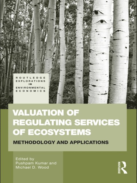 Michael Wood, Pushpam Kumar - Valuation of Regulating Services of Ecosystems, E-bok