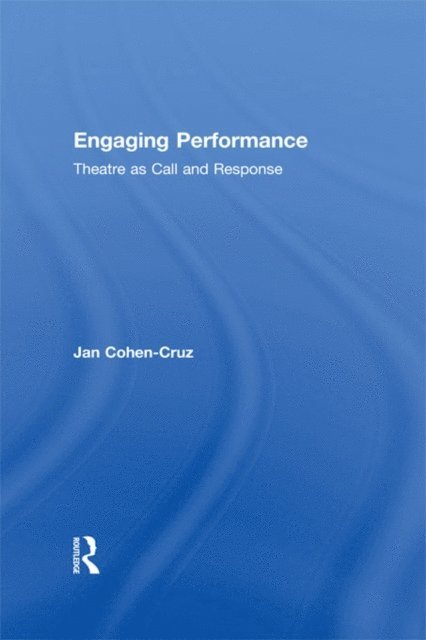 Jan Cohen-Cruz - Engaging Performance, E-bok