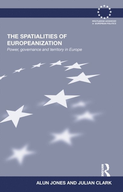 Julian Clark, Alun Jones - Spatialities of Europeanization, E-bok