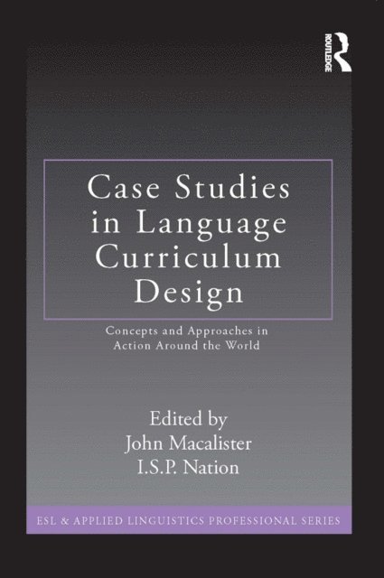 I.S.P. Nation, John Macalister - Case Studies in Language Curriculum Design, E-bok