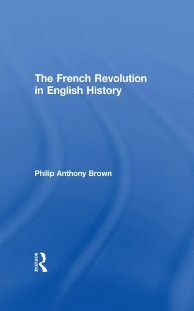 Philip Anthony Brown - French Revolution in English History, E-bok. Tillgänglighet: Lägg i varukorg