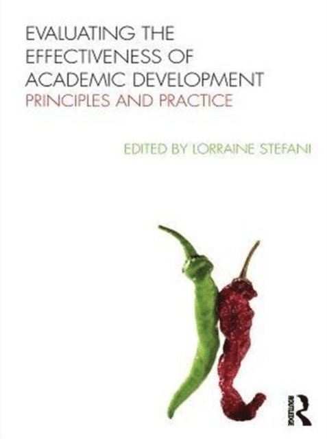 Lorraine Stefani - Evaluating the Effectiveness of Academic Development, E-bok