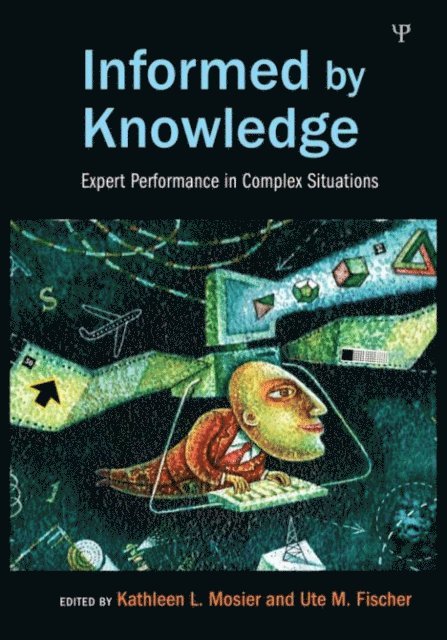 Ute M. Fischer, Kathleen L. Mosier - Informed by Knowledge, E-bok