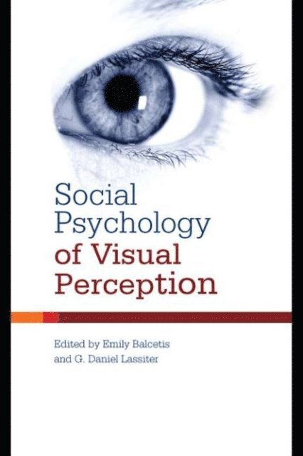 G. Daniel Lassiter, Emily Balcetis - Social Psychology of Visual Perception, E-bok