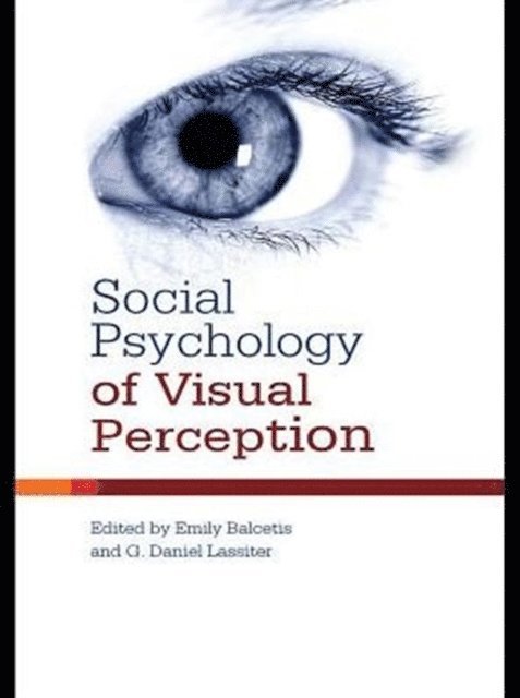 G. Daniel Lassiter, Emily Balcetis - Social Psychology of Visual Perception, E-bok
