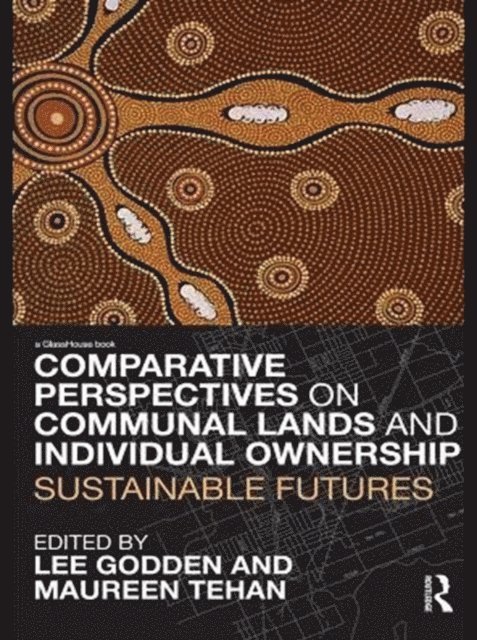 Maureen Tehan, Lee Godden - Comparative Perspectives on Communal Lands and Individual Ownership, E-bok