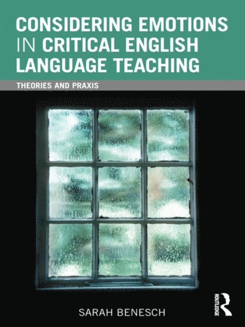 Sarah Benesch - Considering Emotions in Critical English Language Teaching, E-bok