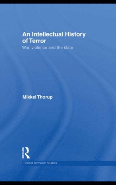 Mikkel Thorup - Intellectual History of Terror, E-bok
