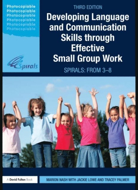 Tracey Palmer, Jackie Lowe, Marion Nash - Developing Language and Communication Skills through Effective Small Group Work, E-bok