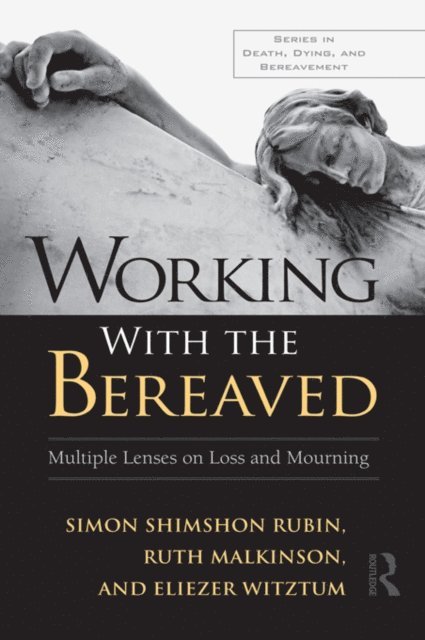 Eliezer Witztum, Ruth Malkinson, Simon Shimshon Rubin - Working With the Bereaved, E-bok