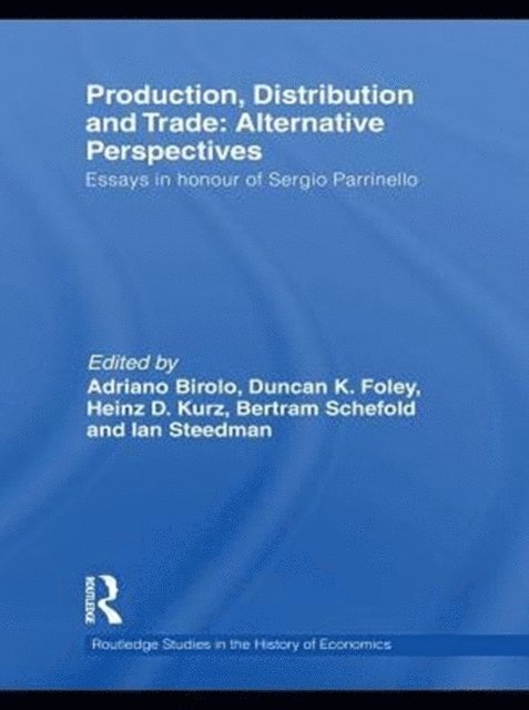 Ian Steedman, Bertram Schefold, Heinz D. Kurz, Duncan Foley, Adriano Birolo - Production, Distribution and Trade, E-bok