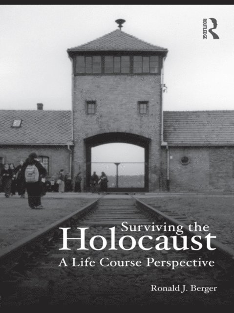 Ronald Berger - Surviving the Holocaust, E-bok