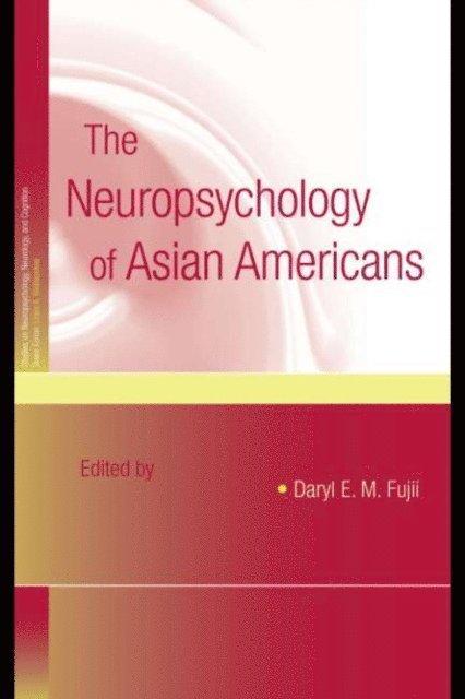 Daryl E.M. Fujii - Neuropsychology of Asian Americans, E-bok