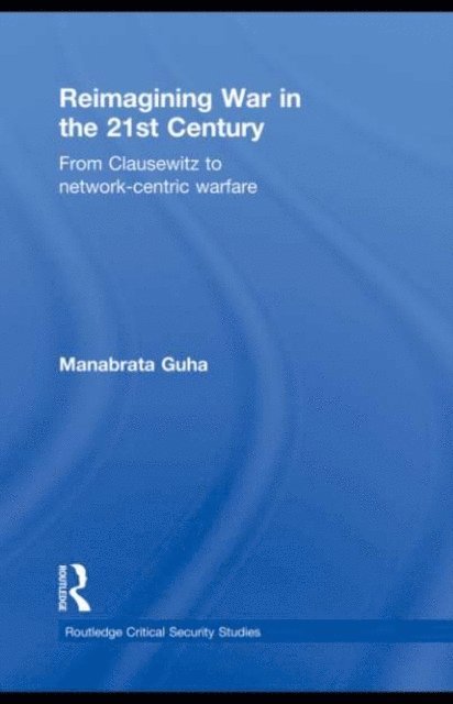 Manabrata Guha - Reimagining War in the 21st Century, E-bok