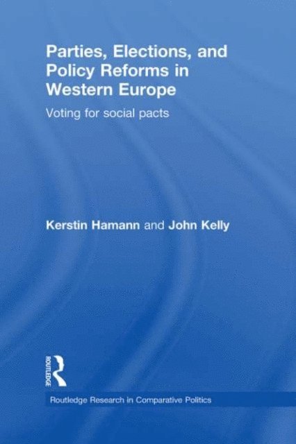 John Kelly, Kerstin Hamann - Parties, Elections, and Policy Reforms in Western Europe, E-bok