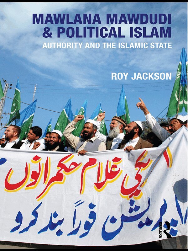 Roy Jackson - Mawlana Mawdudi and Political Islam, E-bok